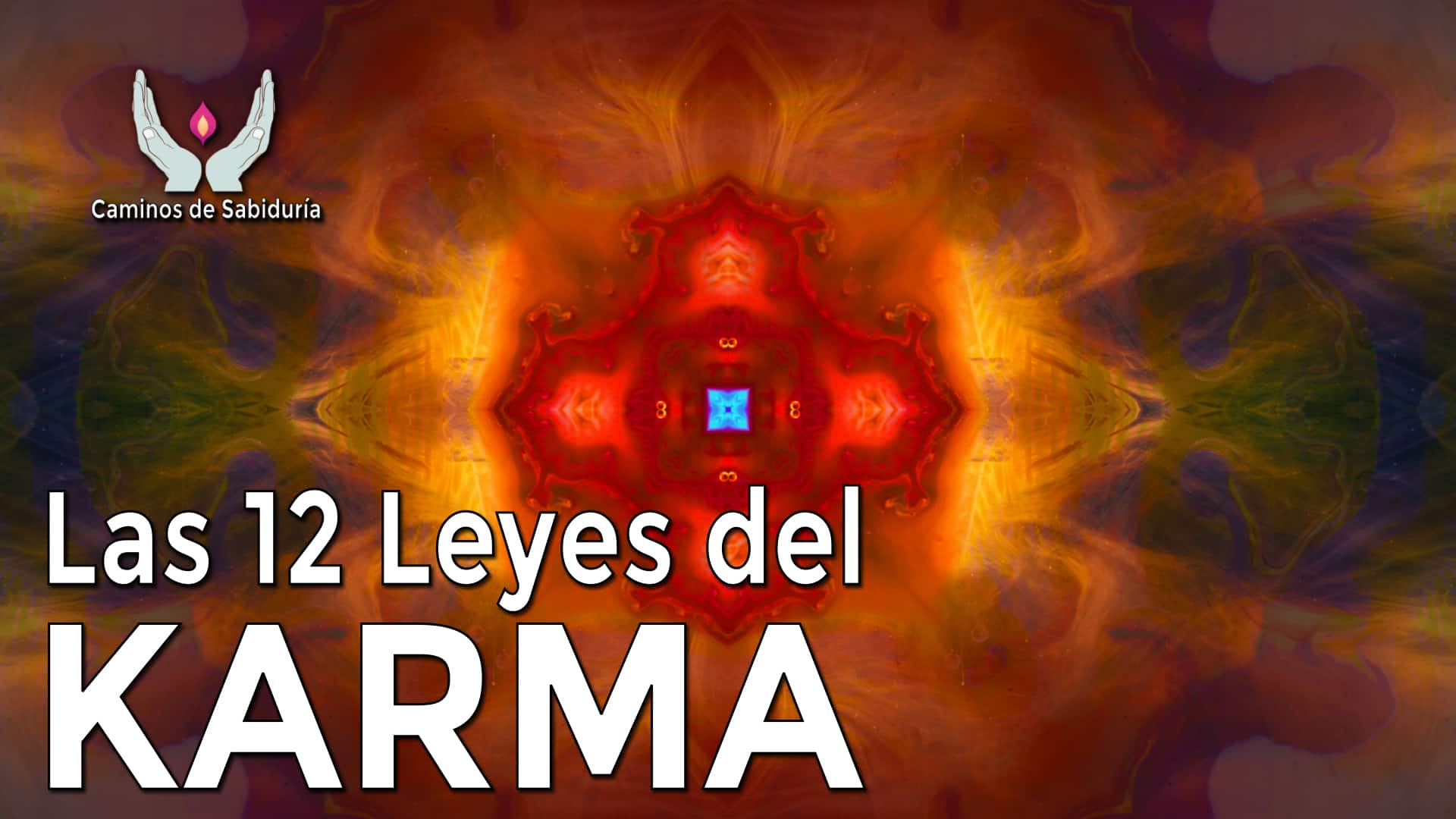 KARMA. Las 12 leyes del Karma | Caminos de Sabiduria